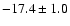 $-17.4\pm1.0$