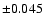 $\pm0.045$