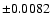 $\pm0.0082$