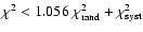 $\chi^2<1.056~\chi_{\rm rand}^{2}+\chi_{\rm syst}^{2}$