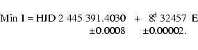 \begin{displaymath}\begin{tabular}{@{$\;$ }r @{$\;$ }c @{$\;$ }r @{$\;$ }l }
Mi...
...$ }32457& E \\
$\pm$0.0008 & & $\pm$0.00002.\\
\end{tabular}\end{displaymath}