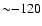${\sim}{-}120$