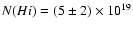 $N(H {\sc i})=(5\pm2)\times10^{19}$