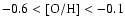$-0.6<{\rm [O/H]}<-0.1$