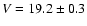 $V=19.2\pm0.3$