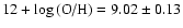 $12+\log\textrm{(O/H)}=9.02\pm0.13$