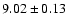 $9.02\pm0.13$