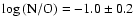 $\log{\rm (N/O)}=-1.0\pm0.2$