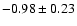 $-0.98\pm0.23$
