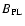 $B_{\rm PL}$