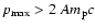 $p_{\rm max}> 2~A m_{\rm p}c$