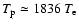 $T_{\rm p} \simeq 1836~T_{\rm e}$