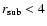 $r_{\rm sub}< 4$