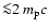 ${\la} 2~ m_{\rm p}c$
