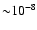 ${\sim} 10^{-8}$