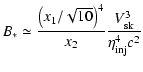$\displaystyle B_* \simeq \frac{\left(x_1/\sqrt{10} \right)^4}{x_2}
\displaystyle \frac{V_{{\rm sk}}^3}{\eta_{\rm inj}^4 c^2}$