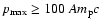 $p_{\rm max}\ge 100~ A m_{\rm p}c$