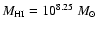 $M_{\rm HI}=10^{8.25}~ M_\odot$