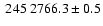 $~245~2766.3\pm 0.5$