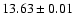 $13.63\pm 0.01$