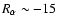 $R_\alpha \sim -15$