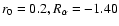 $r_0=0.2, R_\alpha =-1.40$