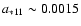 $a_{\rm *11}\sim 0.0015$