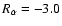 $R_\alpha = -3.0$