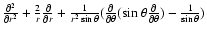 $\frac{\partial^2}{\partial r^2}+\frac{2}{r}\frac{\partial}{\partial r}+\frac{1}...
...artial\theta}(\sin\theta\frac{\partial}{\partial
\theta})-\frac{1}{\sin\theta})$