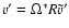 $v'= \Omega^* R\tilde v'$