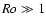 $Ro \gg 1$