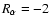 $R_\alpha =-2$