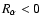 $R_\alpha < 0$