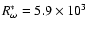 $R_\omega^*=5.9\times 10^3$