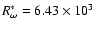 $R_\omega^*=6.43\times 10^3$
