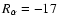 $R_\alpha =-17$