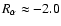 $R_\alpha \approx -2.0$