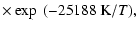 $\displaystyle \times \exp~(-25188~{\rm K}/T),$