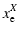 $\displaystyle x_{\rm e}^{X}$