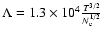$\Lambda=1.3 \times 10^4 \frac{T^{3/2}}{N_{\rm e}^{1/2}}$