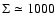 $\Sigma\simeq 1000$