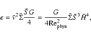 \begin{displaymath}\epsilon=\bar \nu^2\bar \Sigma \frac{\bar S G}{4}=\frac{G}{4
{\rm Re}_{\rm phys}^2}\bar \Sigma \bar S^3 \bar H^4 ,
\end{displaymath}