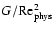$G/{\rm Re}_{\rm phys}^2$