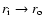 $r_{\rm i}\to r_{\rm o}$