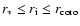 $r_\ast\le r_{\rm i}
\le r_{\rm coro}$