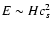 $E\sim H c_s^2$