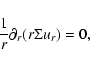 \begin{displaymath}\frac{1}{r}\partial_r (r \Sigma u_r)=0,
\end{displaymath}