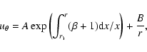 \begin{displaymath}u_\theta=A \exp\left(\int_{r_{\rm i}}^r (\beta+1) {\rm d}x/x\right)+\frac{B}{r},
\end{displaymath}