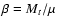 $\beta=M_t/\mu$