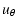 $\displaystyle u_\theta$